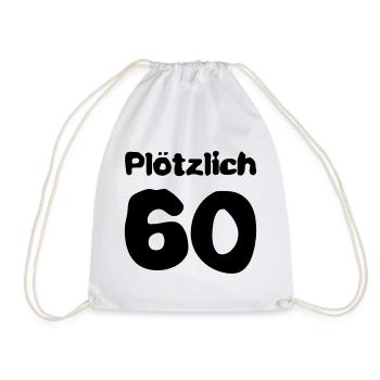 Plötzlich 60 Jahre - Turnbeutel - Weiß - Vorne