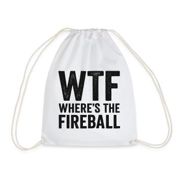 WTF Where's The Fireball Humor Saying - Drawstring Bag - white - Front