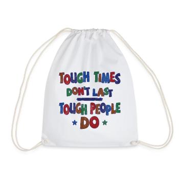 Tough times don't last, tough people do - Drawstring Bag - white - Front