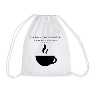 Ich bin nicht Launisch nur mehr Kaffee - Turnbeutel - Weiß - Vorne