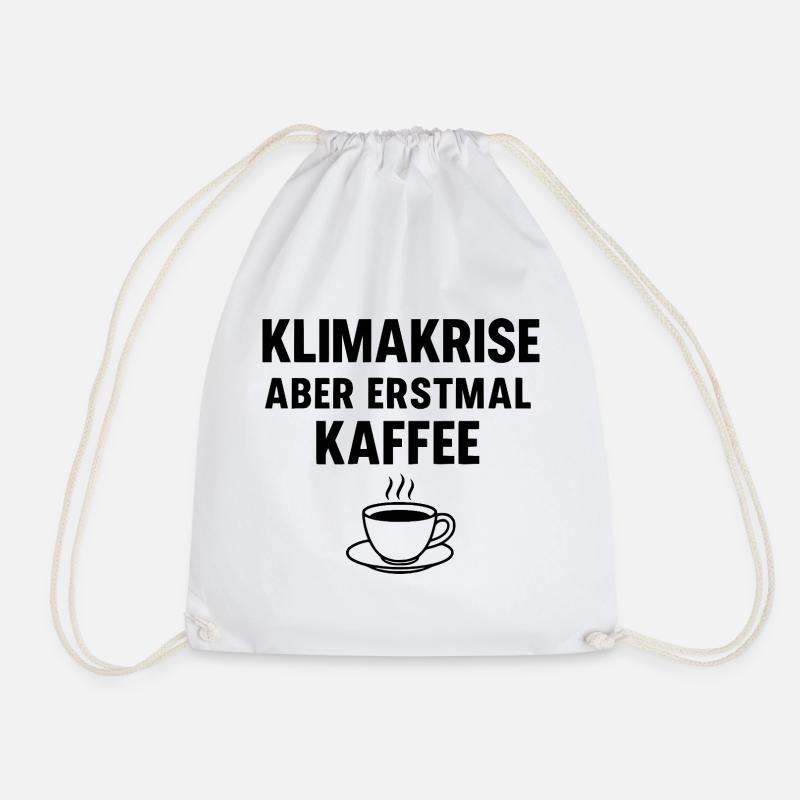 Climate crisis - but first coffee - Drawstring Bag - white