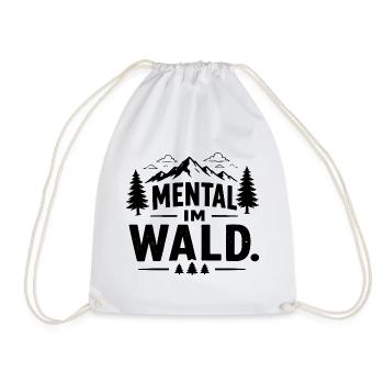  Mental Im Wald Spruch Für Wanderer Natur Berge - Turnbeutel - Weiß - Vorne