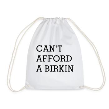 Can't afford a birkin - Drawstring Bag - white - Front