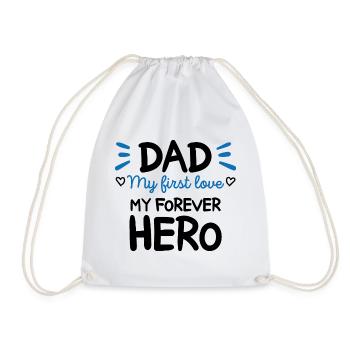 Dad My first love My forever hero Gift Dad - Drawstring Bag - white - Front