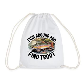 Fish Around And Find Trout - Drawstring Bag - white - Front