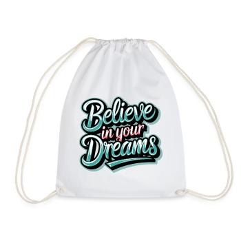 Believe in Your Dreams - Drawstring Bag - white - Front