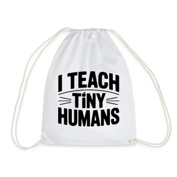 I Teach Tiny Humans - Drawstring Bag - white - Front