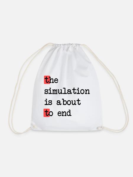 Das Ende der Simulation, Sci-Fi Matrix Humor Shirt - Turnbeutel - Weiß