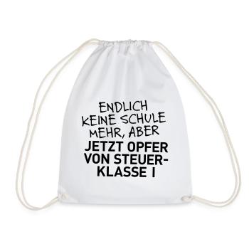 Abi in der Tasche, aber nun Steuerklasse 1 - Turnbeutel - Weiß - Vorne