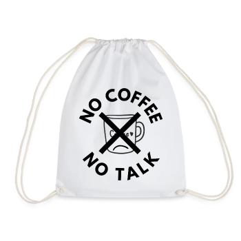 Kein Kaffee Kein Gerede Lustige Sarkastische Kaffeedesigns - Turnbeutel - Weiß - Vorne