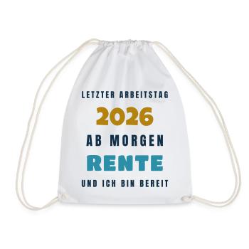 Letzter Arbeitstag 2026 ab morgen Rente - Gift - Turnbeutel - Weiß - Vorne