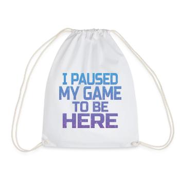 Ich habe mein Spiel, um hier zu sein, Gamer-Geschenk pausiert - Turnbeutel - Weiß - Vorne