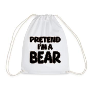 Pretend I'm a Bear - Funny Bear Costume - Drawstring Bag - white - Front