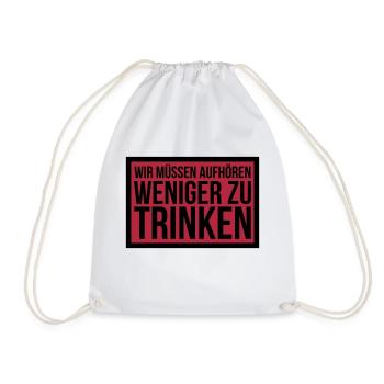 wir müssen aufhören weniger zu trinken - Turnbeutel - Weiß - Vorne