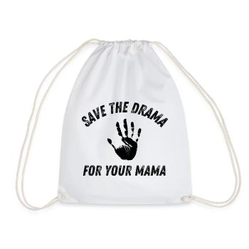 Save The Drama For Your Mama Sarcastic Funny - Drawstring Bag - white - Front