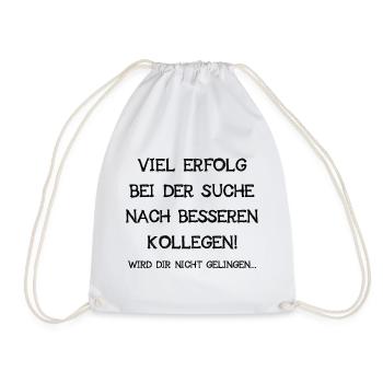 Viel Erfolg Bei Der Suche Nach Besseren Kollegen - Turnbeutel - Weiß - Vorne