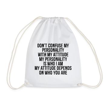 don t confuse my personality with my attitude - Turnbeutel - Weiß - Vorne