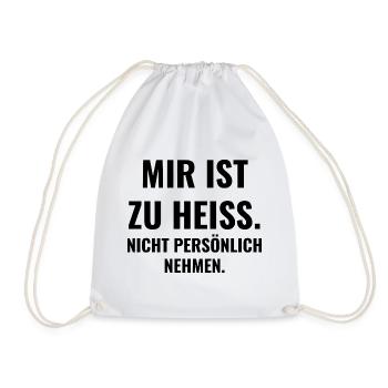 Mir ist zu heiß. Nicht persönlich nehmen. - Turnbeutel - Weiß - Vorne