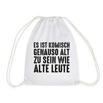 Es ist komisch genauso alt zu sein wie alte Leute - Turnbeutel - Weiß - Vorne