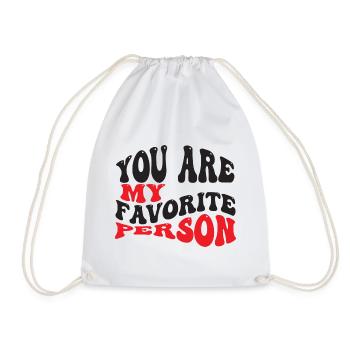 You are my Favorite Person - Drawstring Bag - white - Front
