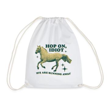 Hop On, Idiot – Funny Horse Design - Drawstring Bag - white - Front