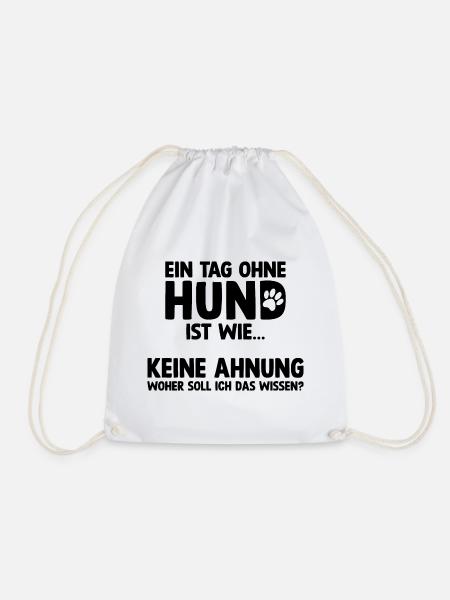Tag Ohne Hund - Witzige Sprüche Hunde Hund Pfote - Turnbeutel - Weiß