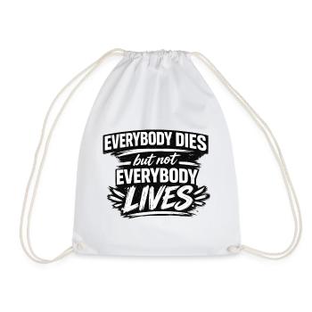 Not Everybody Lives Quote Tee - Drawstring Bag - white - Front