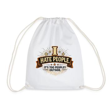 I Hate People Funny Introvert Quote - Drawstring Bag - white - Front