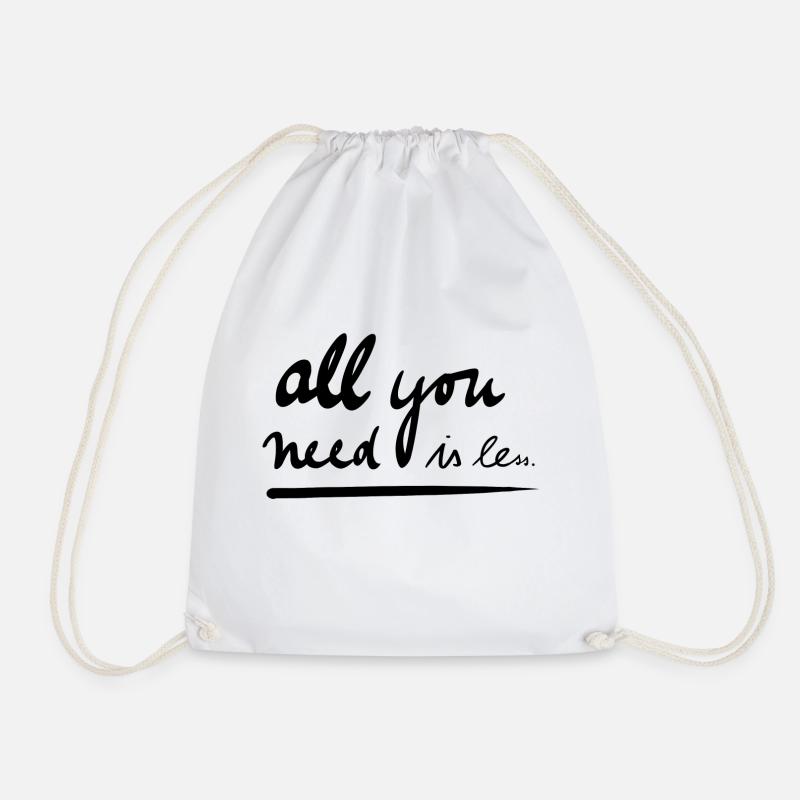 All you need is less - Drawstring Bag - white