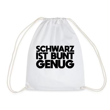 Schwarz ist bunt genug - Turnbeutel - Weiß - Vorne