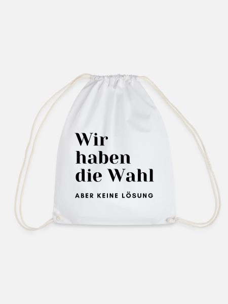 Wir haben die Wahl - Aber keine Lösung - Turnbeutel - Weiß