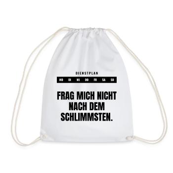 Frag mich nicht nach dem Schlimmsten. - Turnbeutel - Weiß - Vorne