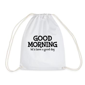 Good Morning - Let´s Have A Good Day - Turnbeutel - Weiß - Vorne