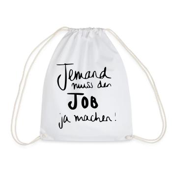 Jemand muss den Job ja machen - Turnbeutel - Weiß - Vorne