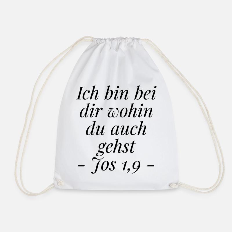 Josua 1,9 Bibelvers: Ich bin bei dir wohin du gehs - Turnbeutel - Weiß