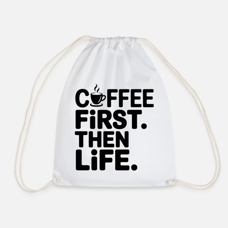 Erst der Kaffee, dann das Leben - Turnbeutel - Weiß