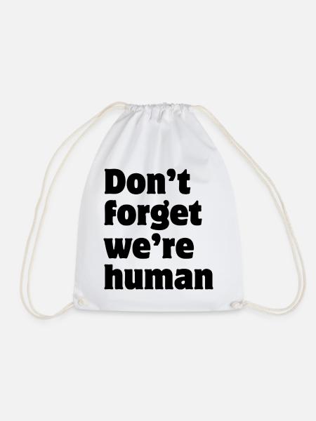 Don't forget we're human - Turnbeutel - Weiß