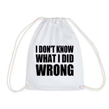 i don't know what i did wrong - Drawstring Bag - white - Front