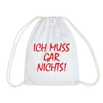 Ich muss gar nichts - Turnbeutel - Weiß - Vorne