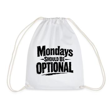 Monday should be optional Spruch Montag - Turnbeutel - Weiß - Vorne