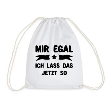 Mir egal - Ich lass das jetzt so - Turnbeutel - Weiß - Vorne