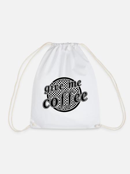 give me coffee - Turnbeutel - Weiß
