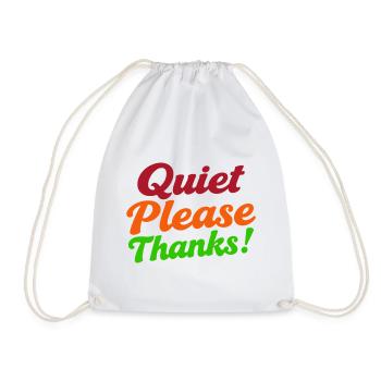 Quiet Please Thanks Höfliche Ruhe Bitte - Drawstring Bag - white - Front