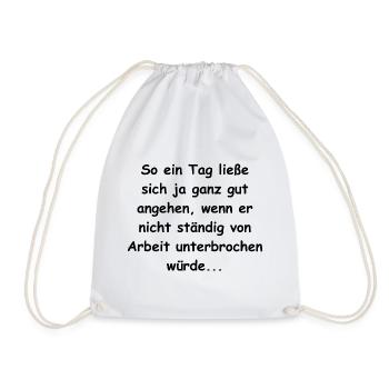 Arbeit nervt - Turnbeutel - Weiß - Vorne