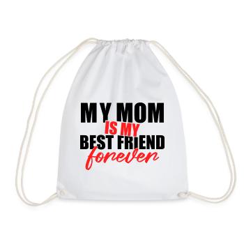 Mom Is My Best Friend Forever Shirt - Turnbeutel - Weiß - Vorne