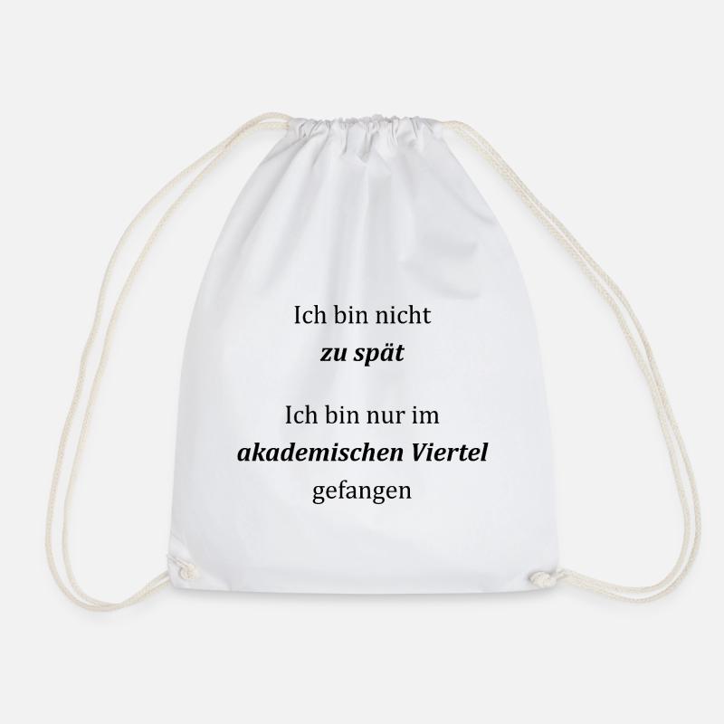 Unispruch "Ich bin nicht zu spät" Studenten - Turnbeutel - Weiß