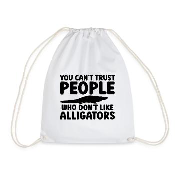 Trust People Who Like Alligators - Turnbeutel - Weiß - Vorne