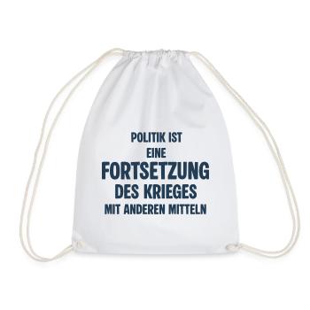 Politik als Fortsetzung des Krieges - Turnbeutel - Weiß - Vorne
