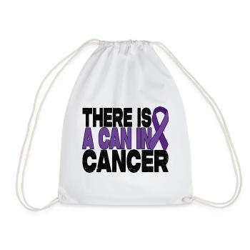 There Is A Can In Cancer - Magenkrebs Motivation - Turnbeutel - Weiß - Vorne