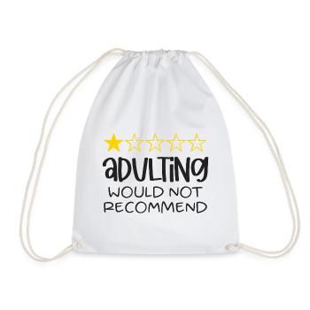 Adulting Would Not Recommend - Drawstring Bag - white - Front